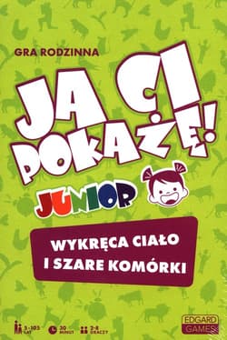 Ja Ci pokażę! Junior Wykręca ciało i szare komórki - Szewczyk Michał