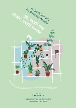 Ja, czyli my. Moje, czyli nasze. Konferencje dla zakochanych, narzeczonych i małżonków. Żar ognia - Jacek Bernacik