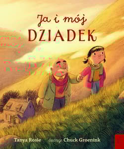 Ja i mój dziadek - Chuck Groenink, Tanya Rosie