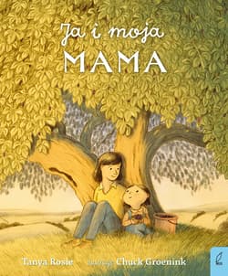 Ja i moja mama - Tanya Rosie