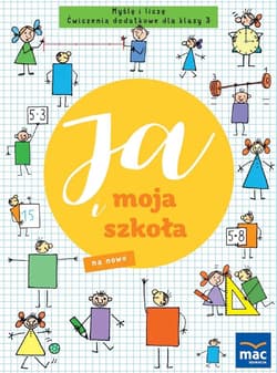 Ja i moja szkoła na nowo SP 3 Myślę i liczę - Justyna Kubicka, Marzena Czarnowska-Mazurek