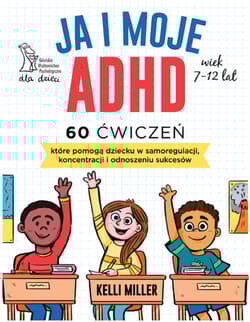 Ja i moje ADHD - Kelli Miller