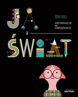 Ja i świat Informacje w obrazkach - Casals Joana