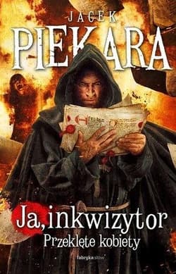 Ja, inkwizytor. Przeklete kobiety TW - Jacek Piekara