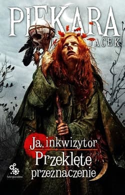 Ja inkwizytor. Przeklęte przeznaczenie - Jacek Piekara