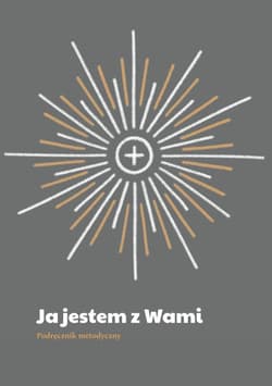 Ja jestem z Wami. Podręcznik metodyczny - Andrzej Lojtek