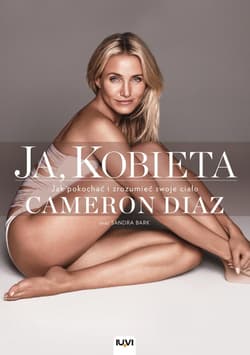 Ja, kobieta Jak pokochać i zrozumieć swoje ciało - Diaz Cameron, Bark Sandra