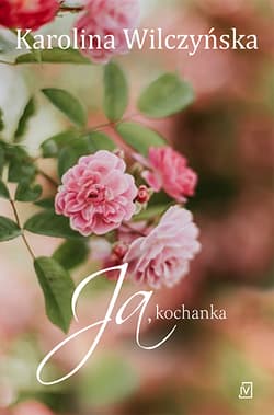 Ja kochanka - Karolina Wilczyńska