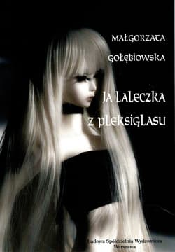 Ja laleczka z pleksiglasu - Małgorzata Gołębiowska