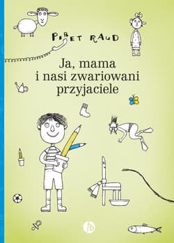 Ja, mama i nasi zwariowani przyjaciele - Piret Raud