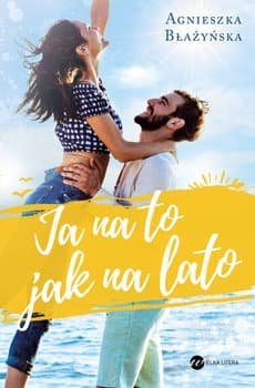 Ja na to jak na lato  - Agnieszka Błażyńska