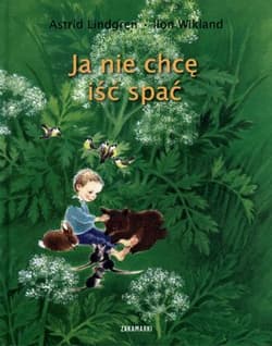 Ja nie chcę iść spać - Astrid Lindgren, Ilon Wikland