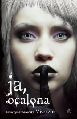 Ja, ocalona - Katarzyna Berenika Miszczuk