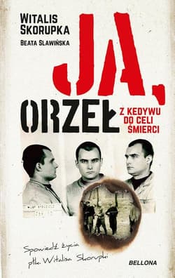 Ja Orzeł Z Kedywu do celi śmierci