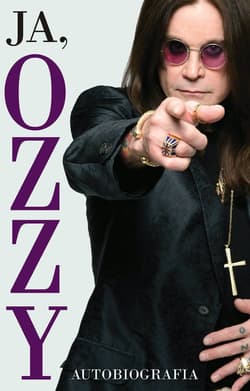 Ja, Ozzy Autobiografia - Osbourne Ozzy, Ayres Chris