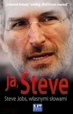 Ja Steve Steve Jobs, własnymi słowami - George Beahm