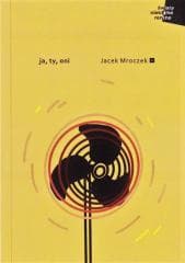Ja, ty, oni - Mroczek Jacek