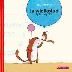 Ja wielkolud ty kruszynka wyd.2