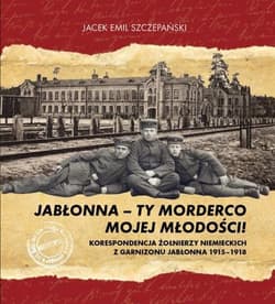 Jabłonna ty morderco mojej młodości - Szczepański Jacek Emil