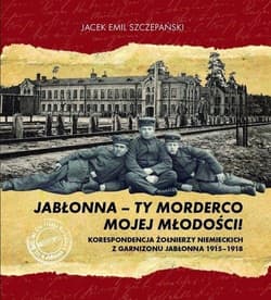 Jabłonna ty morderco mojej młodości - Szczepański Jacek Emil