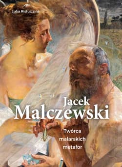 Jacek Malczewski. Twórca malarskich metafor - Luba  Ristujczina