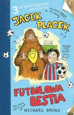 Jacek Placek Futbolowa bestia - Michael Broad