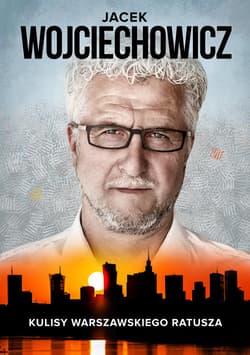 Jacek Wojciechowicz Kulisy Warszawskiego Ratusza - Rigamonti Magdalena