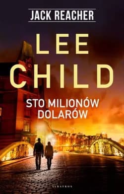 Jack Reacher Sto milionów dolarów - Lee Child