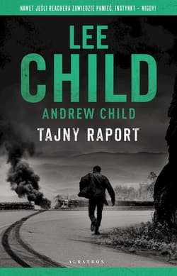 Jack Reacher Tajny raport - Lee Child, Andrew Child