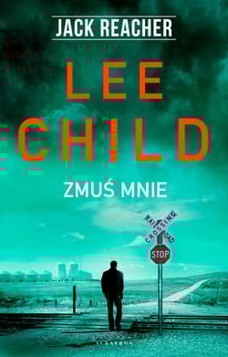 Jack Reacher: Zmuś mnie - Lee Child