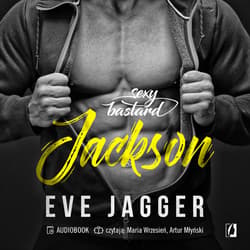 Jackson. Sexy bastard. Tom 4 - audiobook - Eve Jagger