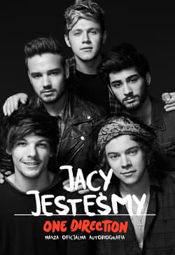 Jacy jesteśmy. Nasza oficjalna autobiografia. One Direction
