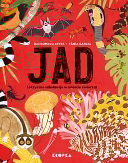 Jad Trujące substancje w świecie zwierząt - Reyes Ico Romero