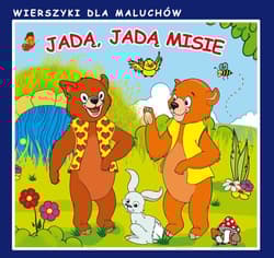 Jadą, jadą misie Wierszyki dla maluchów