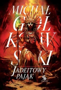 Jadeitowy Pająk Tom 3 - Michał Gołkowski