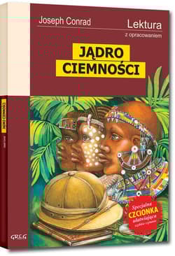 Jądro Ciemności Lektura z opracowaniem - Joseph Conrad