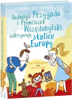Jadwiga Przygoda i Franciszek Wszędobylski odkrywają stolice Europy - Ewa Martynkien, Kasia Kołodziej