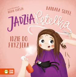 Jadzia Pętelka idzie do fryzjera. Jadzia Pętelka - Barbara Supeł