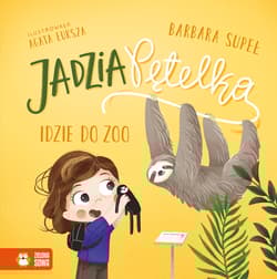 Jadzia Pętelka idzie do zoo. Jadzia Pętelka - Barbara Supeł