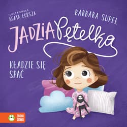 Jadzia Pętelka idzie spać - Barbara Supeł