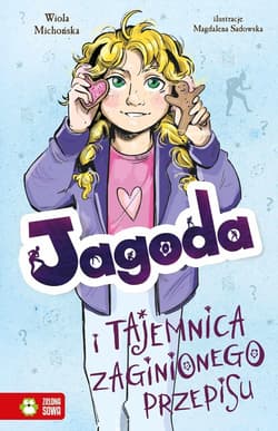 Jagoda i tajemnica zaginionego przepisu - Wiola Michońska