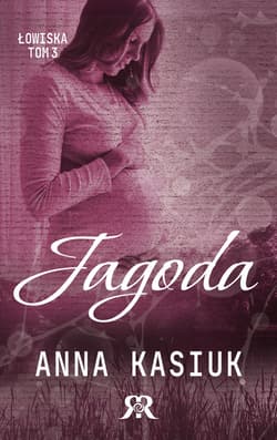 Jagoda. Łowiska. Tom 3 - Anna  Kasiuk
