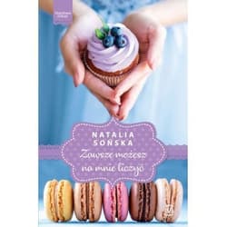 Jagodowa miłość. Tom 4. Zawsze możesz na mnie liczyć - Natalia  Sońska