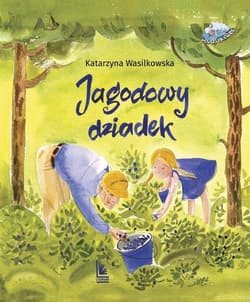 Jagodowy dziadek - Katarzyna Wasilkowska