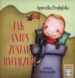 Jak Antoś został rycerzem + CD