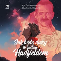 Jak będę duży to zostanę Hadfieldem - Bartek  Biedrzycki