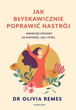 Jak błyskawicznie poprawić nastrój - ebook - Olivia Remes