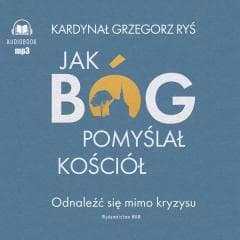 Jak Bóg pomyślał Kościół audiobook - Tomasz Wysocki, Grzegorz Ryś