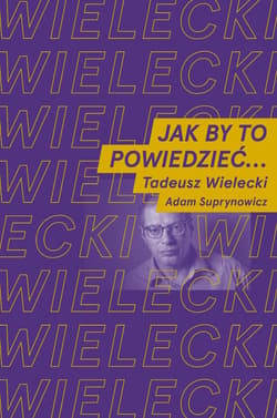 Jak by to powiedzieć? - Wielecki Tadeusz, Suprynowicz Adam