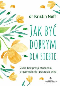 Jak być dobrym dla siebie - Neff Kristin